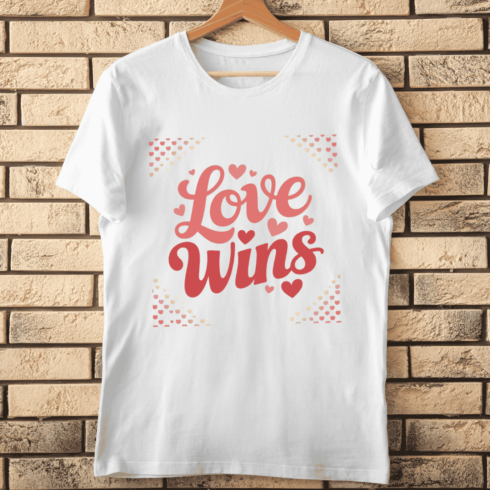 Love Wins Valentine's Day Quote T-shirt Design cover image.