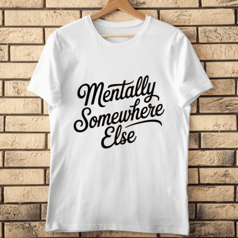 Cute Text Mentally Somewhere Else T-shirt Design cover image.