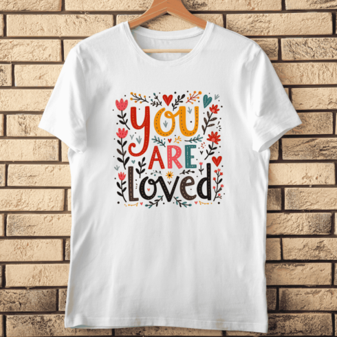 You Are Loved Positive Quote T-Shirt Design cover image.
