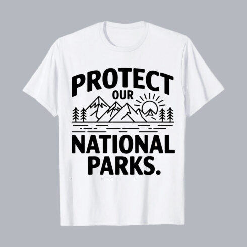 Protect Our National Parks T-Shirt – Mountain and Forest Graphic Tee T-Shirt Design PNG cover image.