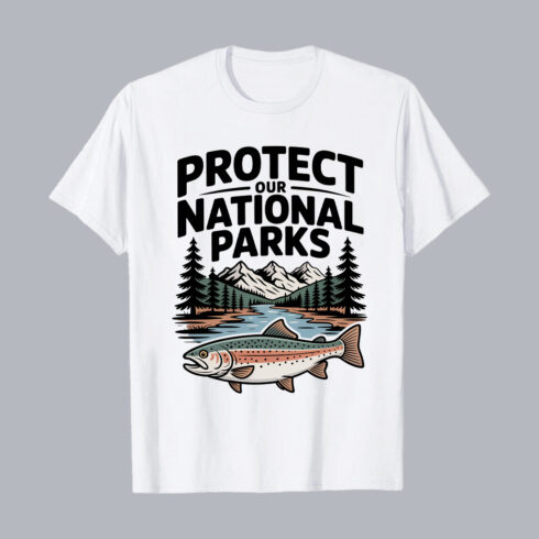 Protect Our National Parks T-Shirt – Trout Fish and Mountain Landscape Design T-Shirt Design PNG cover image.