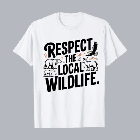 Respect the Local Wildlife T-Shirt – Nature Conservation Graphic Tee T-Shirt Design PNG cover image.