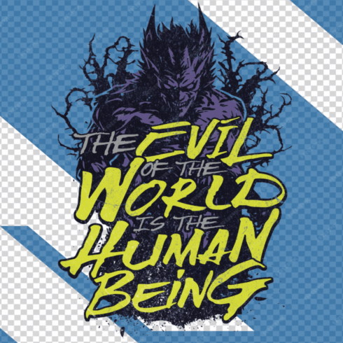 THE EVIL OF THE WORLD IS THE HUMAN BEING T-SHIRT LOGO cover image.