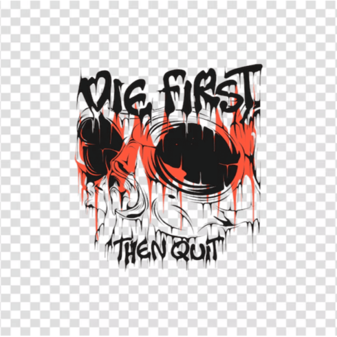 DIE FIRST THEN QUIT T-SHIRT LOGO cover image.