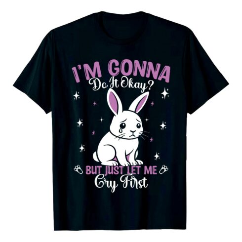 i'm gonna do it okay but just let me cry first Sad bunny t-shirt Y2k style T-Shirt Design EPS PNG cover image.