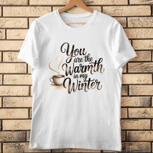 You Are The Warmth In My Winter T-Shirt Design cover image.