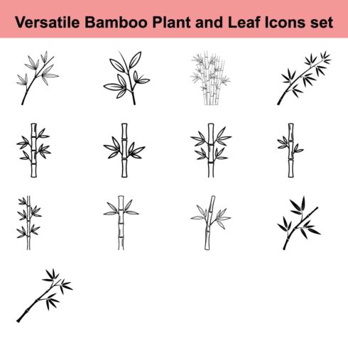 Versatile Bamboo Plant and Leaf Icons Set Collection of Bamboo Branches with Leaves Bamboo Trunk and Branches Bamboo Forest Silhouette cover image.