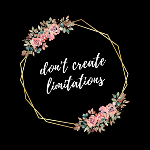 Don’t Create Limitations – Floral Motivation T-Shirt Design cover image.