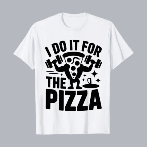 I Do It For The Pizza PNG EPS 10 Love T shirt Design cover image.