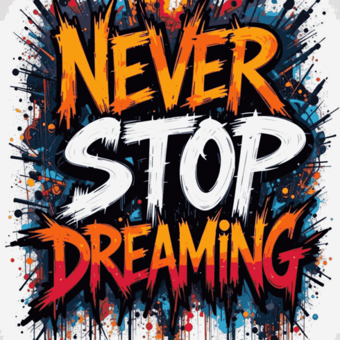 Never Stop Dreaming Urban Graffiti T-Shirt & Typography Design cover image.