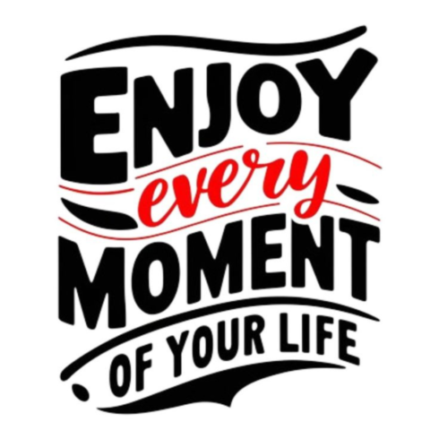 Enjoy Every Moment of Your Life – Motivational Typography Quote Design cover image.