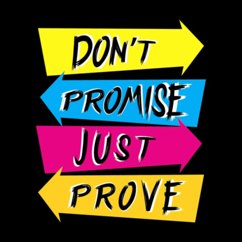 A bold, four-arrow graphic tie with the motivational phrase “DON’T PROMISE JUST PROVE” stacked in black brush-stroke lettering on colored arrows (yellow, blue, pink, yellow) against a solid black background cover image.