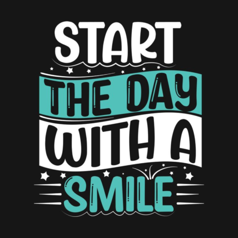 Start The Day With A Smile – Modern Typography Sublimation Design cover image.