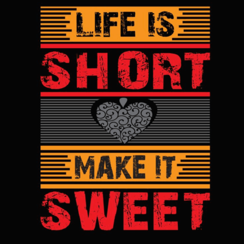 Life Is Short Make It Sweet T-Shirt Design cover image.