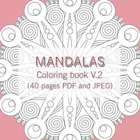 Coloring Book V2, zentangle Mandalas antistress for adults, 40 digital coloring pages and translucent stencils for mandala drawing Simple, easy mandalas, for adults and children cover image.