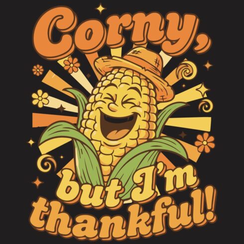 Corny, But I’m Thankful! Funny Thanksgiving Corn Graphic cover image.