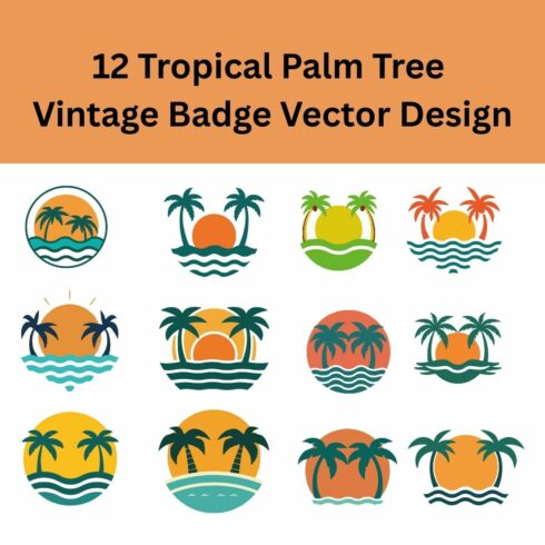 12 Tropical Travel Palm Tree Beach Vintage Badge Logo Vector Design cover image.