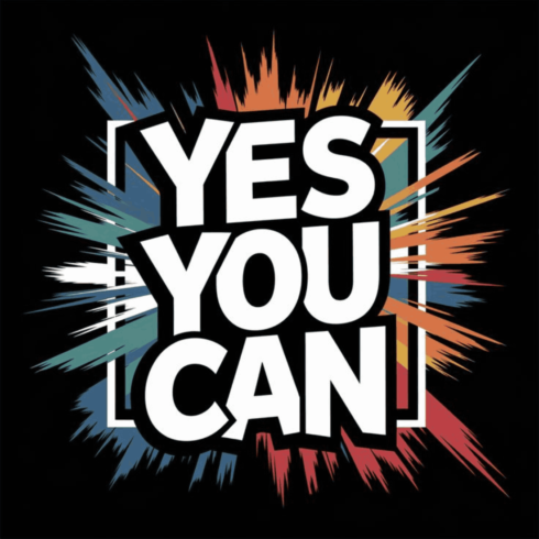 Yes You Can – Modern Explosive Typographic Vector T-Shirt Design cover image.