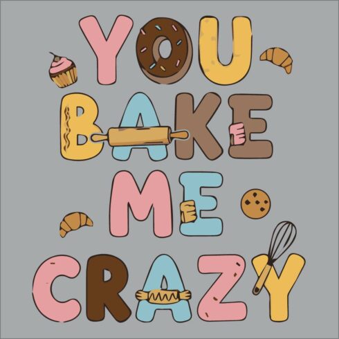 You Bake Me Crazy Shirt cover image.
