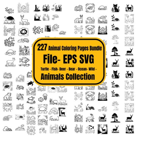 227 Animal Coloring Pages Bundle – Vector EPS SVG Turtle Fish Deer Bear Ocean Wild Animals Collection cover image.