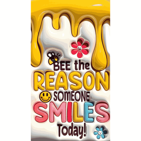 Bee the Reason Someone Smiles Today - Honey Drip Quote Art cover image.