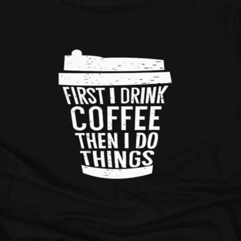 FIRST I DRINK COFFEE THEN I DO THINGS cover image.