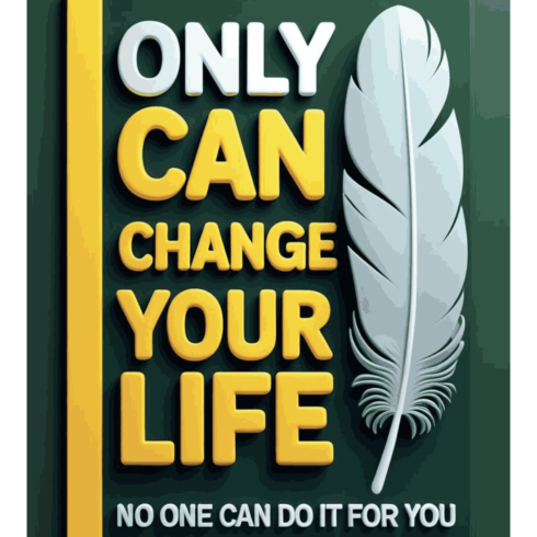 Only You Can Change Your Life – 3D Motivational Quote Poster cover image.