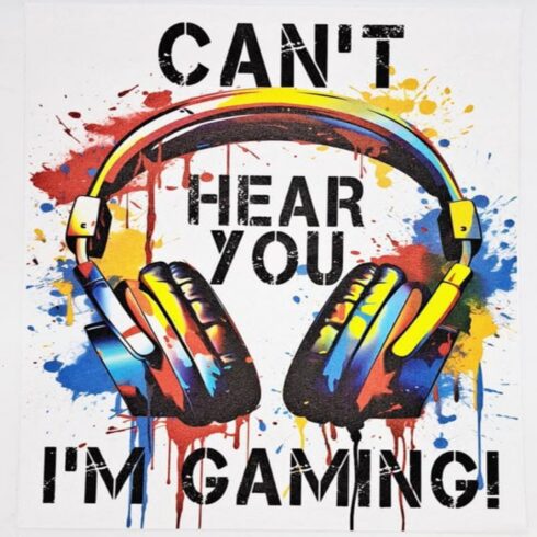 Can’t Hear You I’m Gaming SVG | Funny Gamer T-shirt Design | Headphones Paint Splatter cover image.