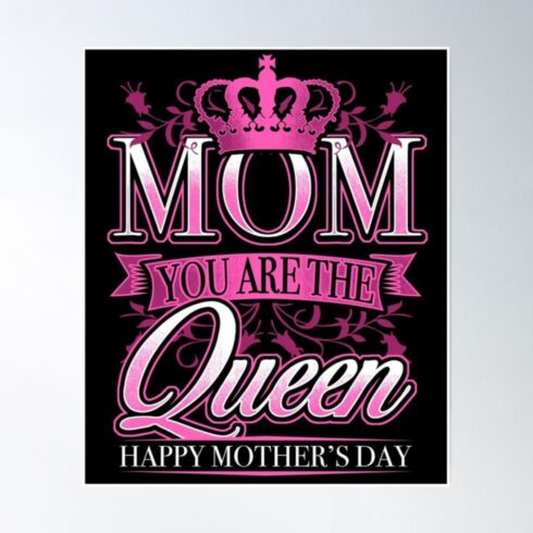 Mom You Are The Queen - Mother's Day Graphic T-Shirt / Poster Design cover image.