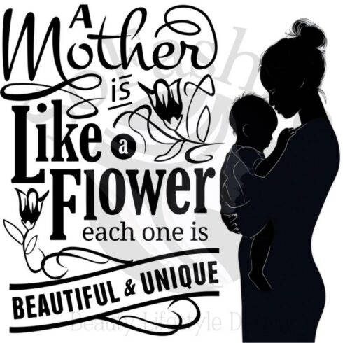 A Mother Is Like A Flower - Beautiful & Unique Mom Quote T-Shirt Design cover image.