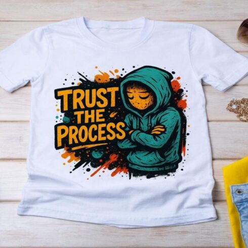 Trust The Process Motivational Streetwear T-Shirt cover image.
