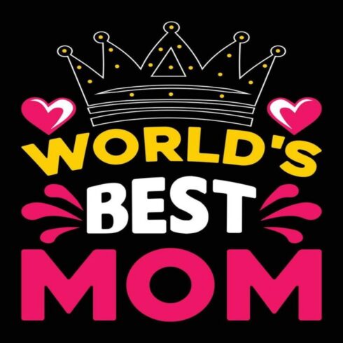 World's Best Mom Crown - Bold Pink Yellow Typography with Hearts cover image.