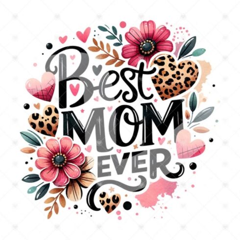 Best Mom Ever Floral Leopard - Watercolor Pink Black Mother's Day Typography cover image.