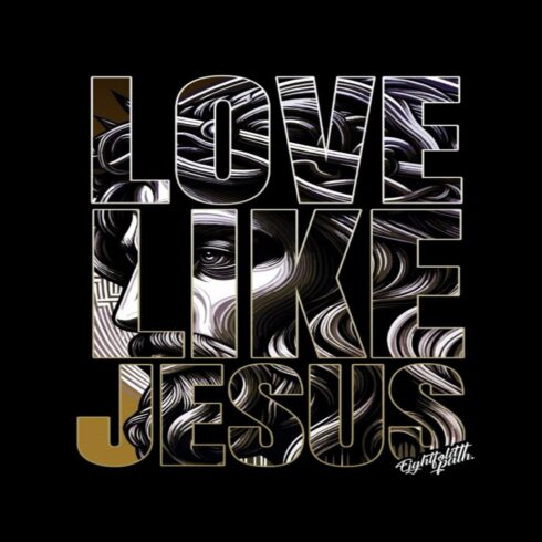 Love Like Jesus - Faith Typography Graphic Tee cover image.