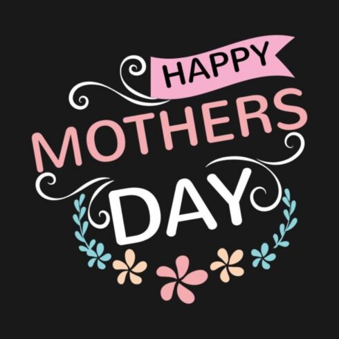 Happy Mothers Day Floral Banner - Pastel Vector Typography on Black cover image.