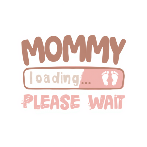 Mommy Loading Please Wait Pregnancy T-Shirt Design cover image.