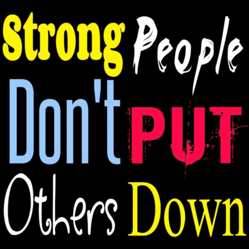 Strong People Don't Put Others Down - Colorful Typography Quote Poster cover image.