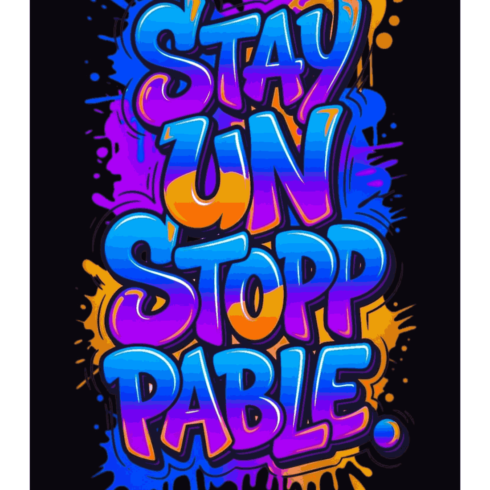 Stay Unstoppable Graffiti Typography | Neon Street Art Quote | Motivational Urban Wall Art Digital Print cover image.