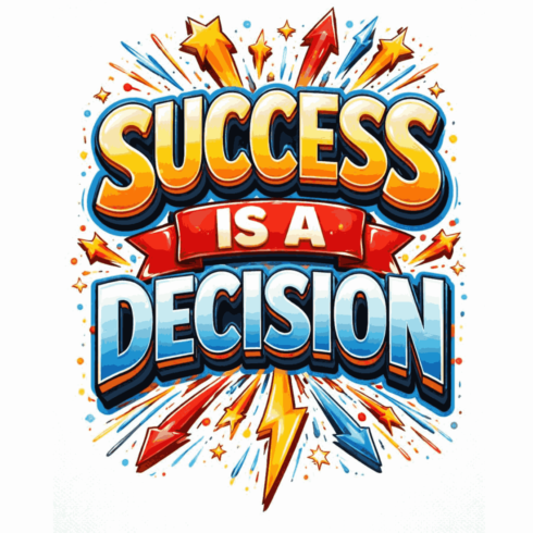 Success Is A Decision | Comic Style Motivational Quote | Business Mindset Typography Wall Art cover image.