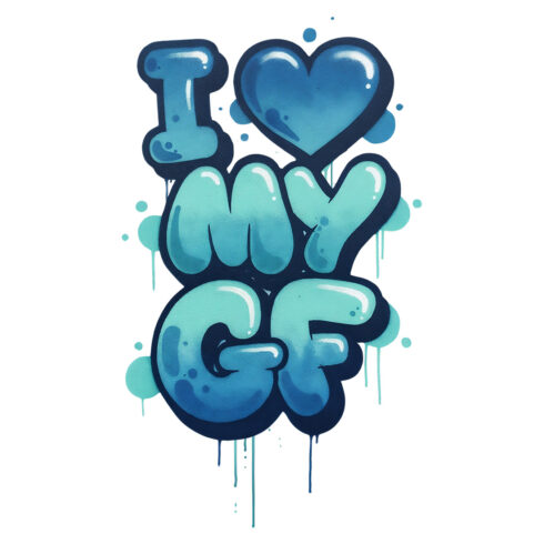 Blue Graffiti Bubble Letters I Love My GF Streetwear Graphic cover image.