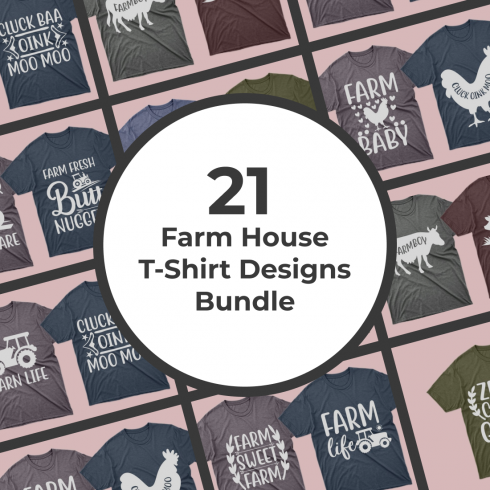 1 21 Farm House T Shirt Designs Bundle