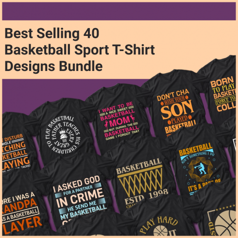 1 Best Selling 40 Basketball Sport T Shirt Designs Bundle
