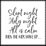 Quote Silent Night Then the Kids Wake Up Free SVG Files cover image.