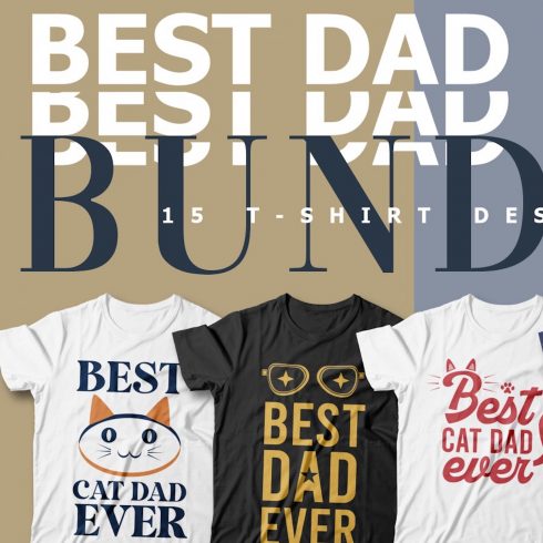 Best Dad Ever T-Shirt Designs cover image.