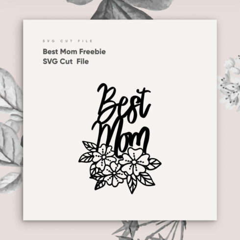 Best Mom Freebie SVG Cut File cover image.