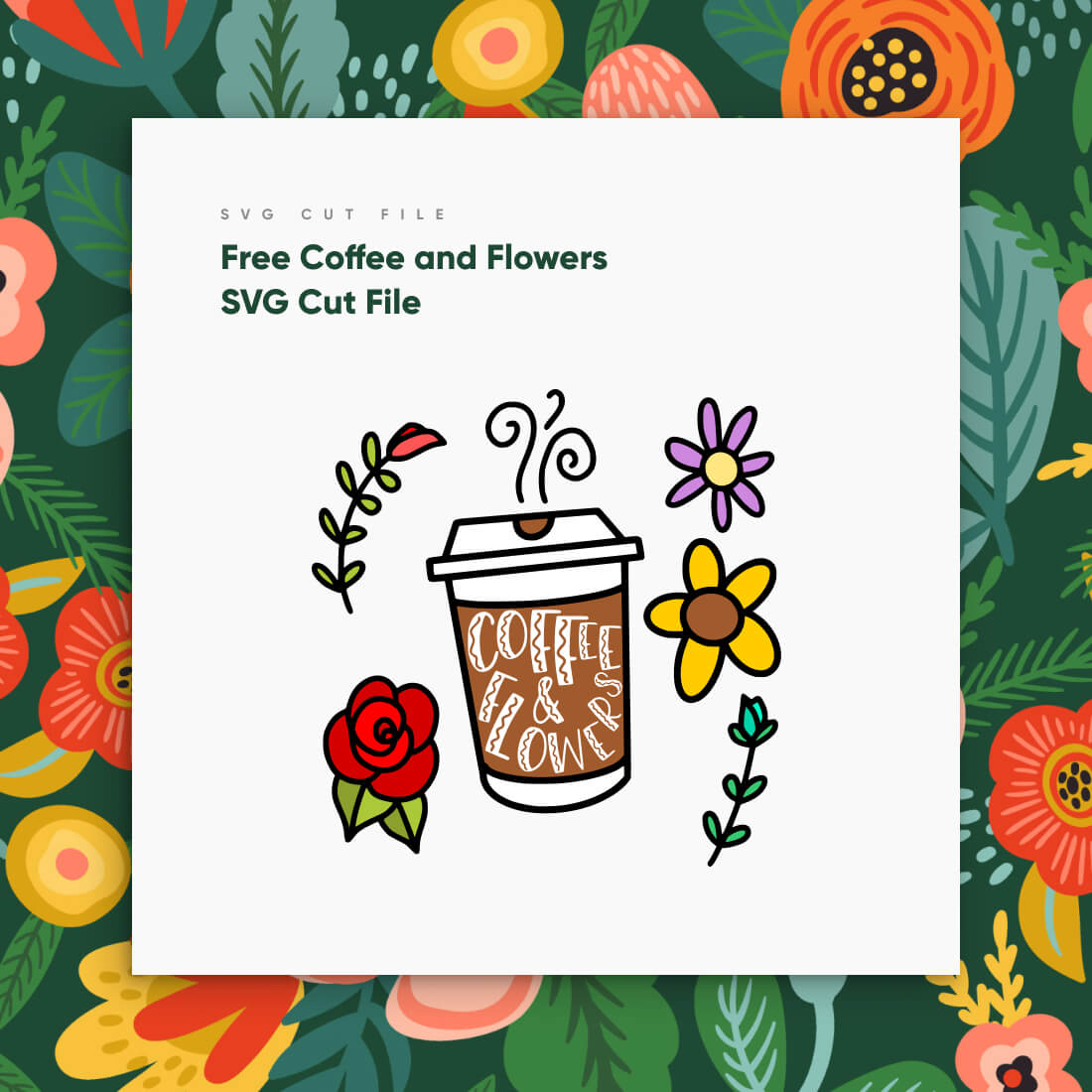 Free Coffee and Flowers SVG Cut File cover image.