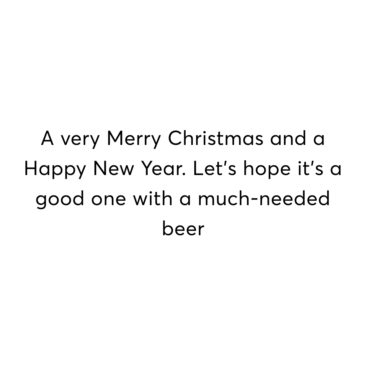 hope its a good one with a much needed beer