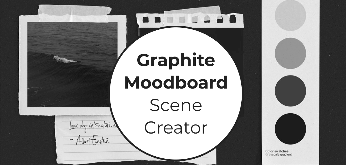 Graphite Moodboard Scene Creator.