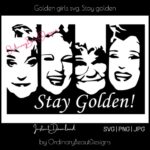 Golden girls svg. Stay golden main cover.