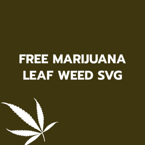 Free Marijuana Leaf Weed SVG preview.